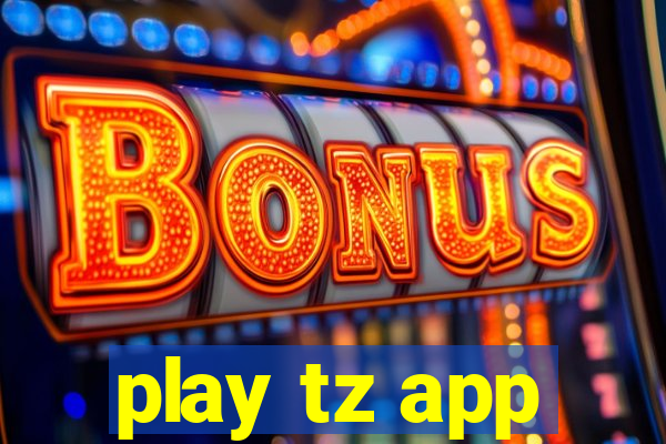 play tz app